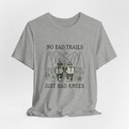 No Bad Trails, Just Bad Knees T-Shirt — Funny Hiking Tee for Outdoor Lovers