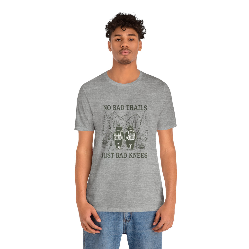 No Bad Trails, Just Bad Knees T-Shirt — Funny Hiking Tee for Outdoor Lovers