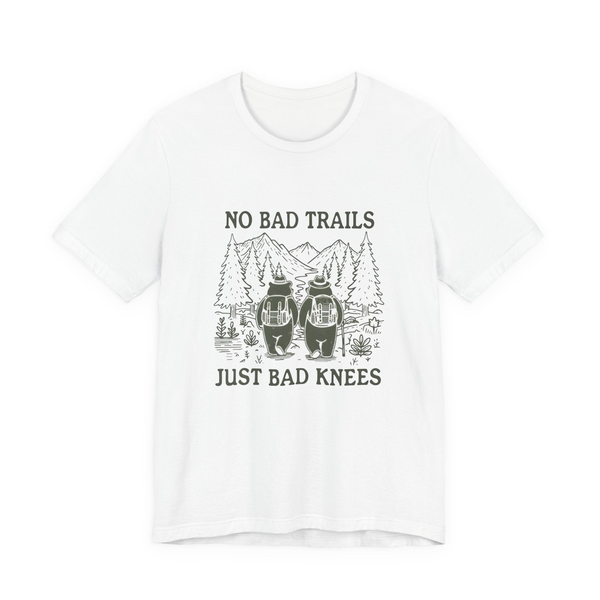 No Bad Trails, Just Bad Knees T-Shirt — Funny Hiking Tee for Outdoor Lovers
