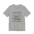 No Bad Trails, Just Bad Knees T-Shirt — Funny Hiking Tee for Outdoor Lovers
