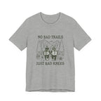 No Bad Trails, Just Bad Knees T-Shirt — Funny Hiking Tee for Outdoor Lovers