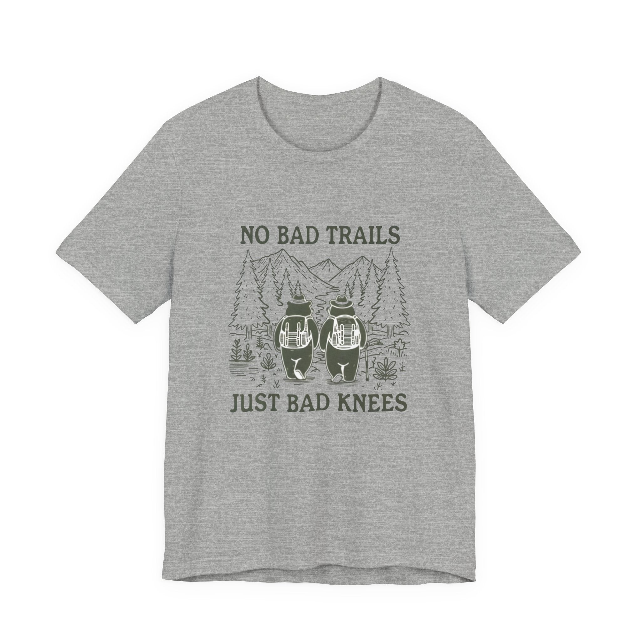 No Bad Trails, Just Bad Knees T-Shirt — Funny Hiking Tee for Outdoor Lovers