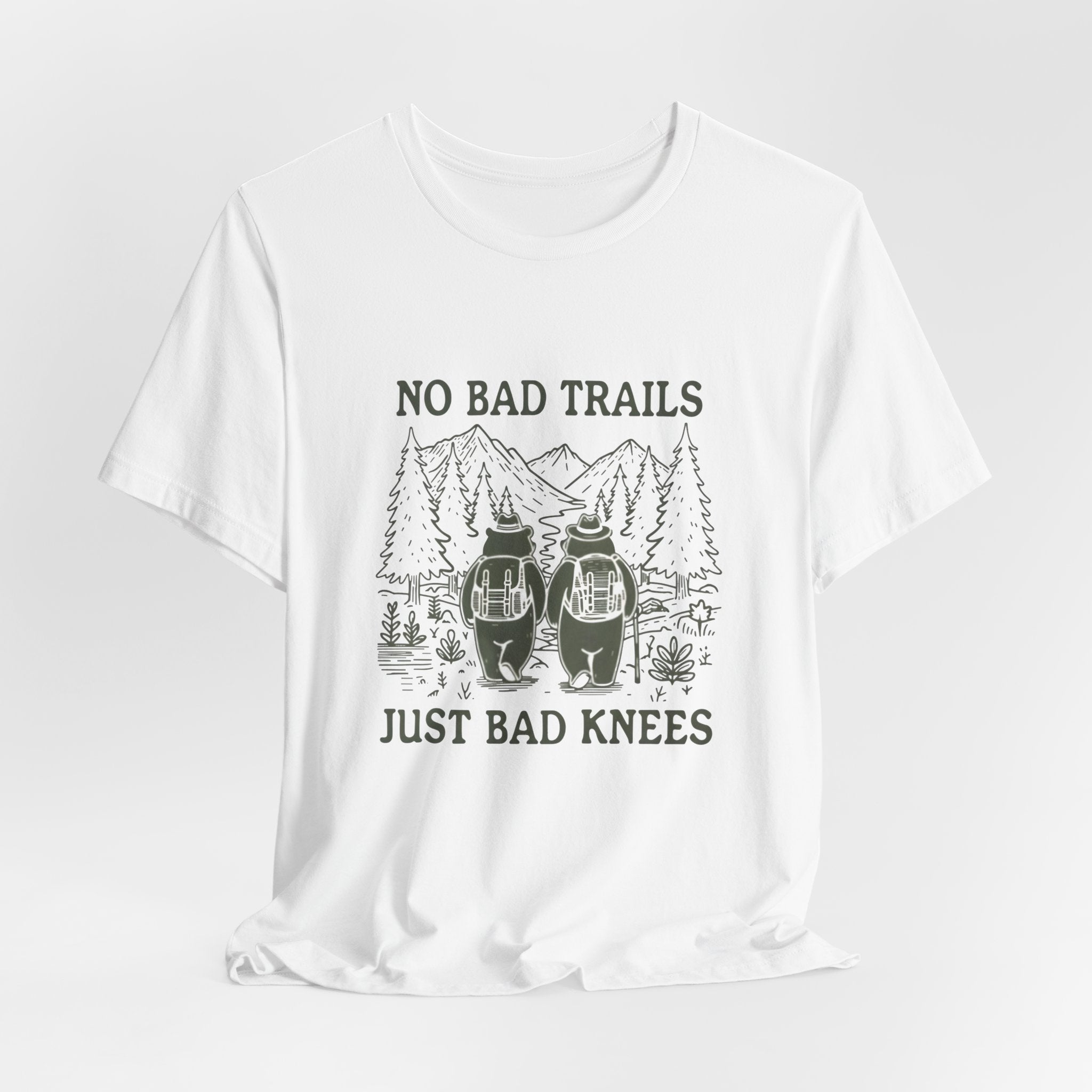 No Bad Trails, Just Bad Knees T-Shirt — Funny Hiking Tee for Outdoor Lovers