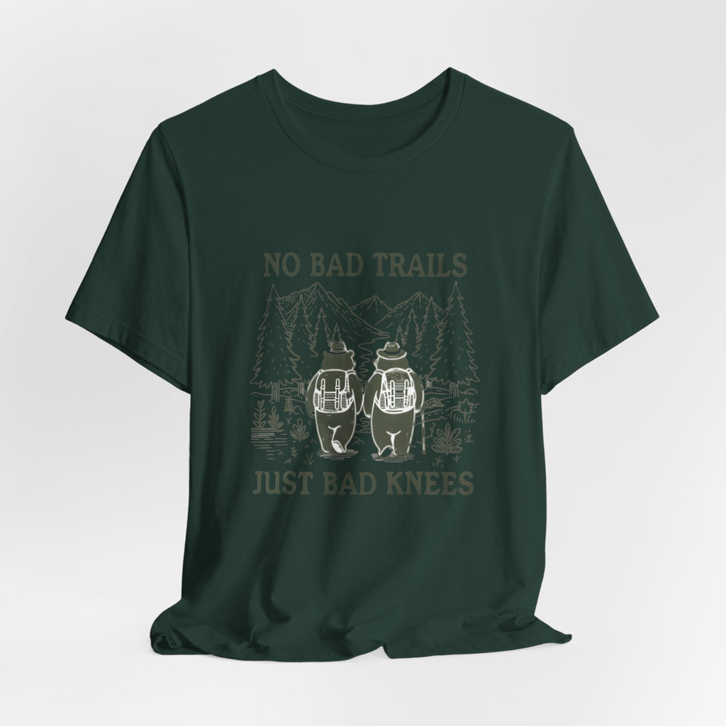 No Bad Trails, Just Bad Knees T-Shirt — Funny Hiking Tee for Outdoor Lovers