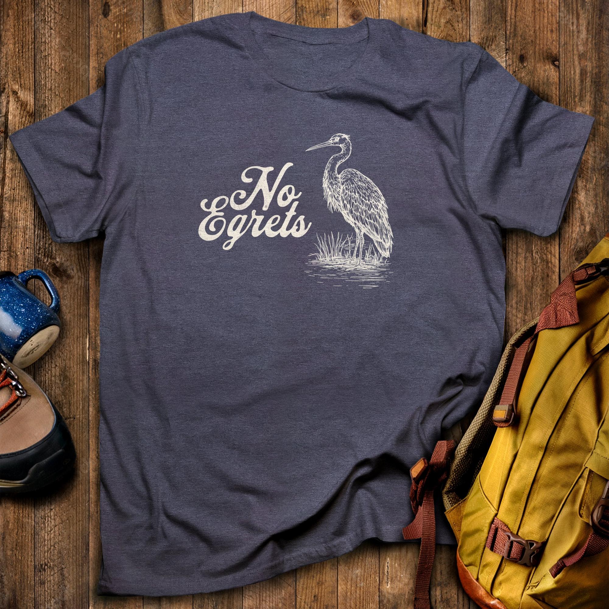 No Egrets T-Shirt