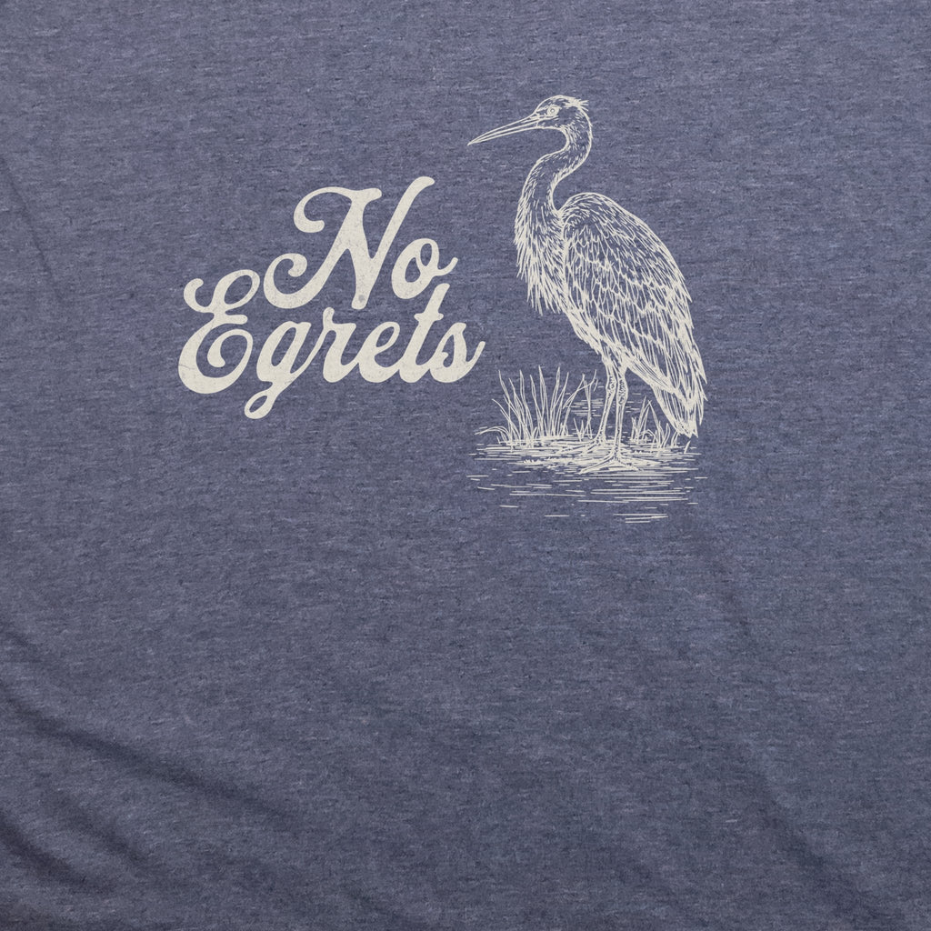 No Egrets T-Shirt