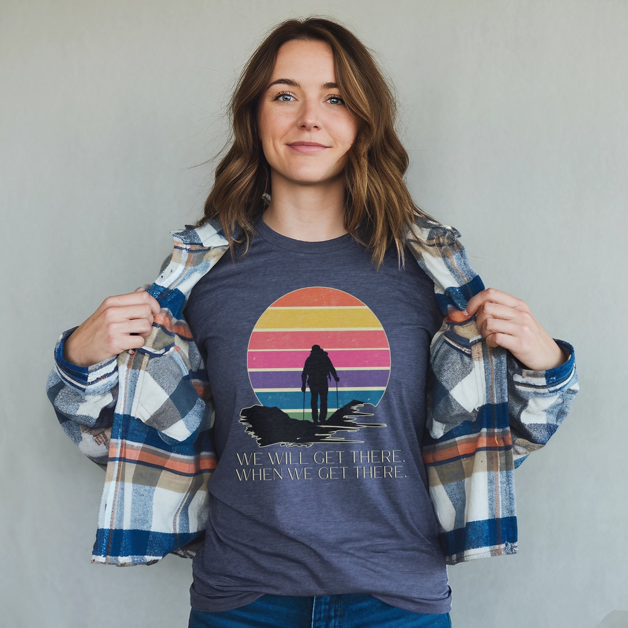 We Will Get There Hiking T-Shirt