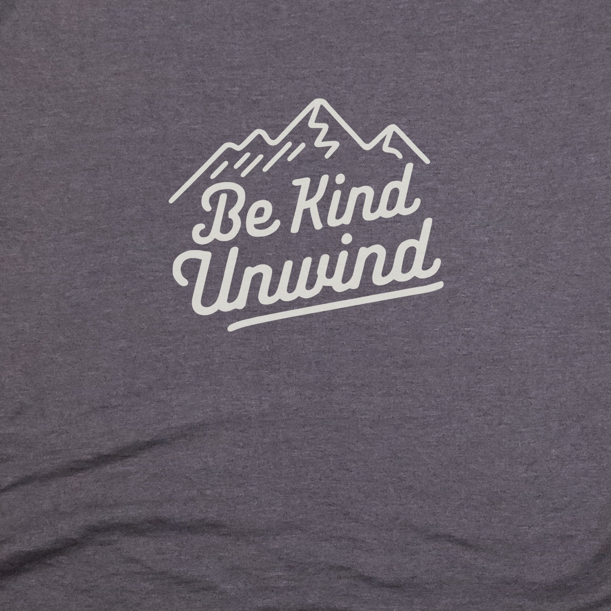 Be Kind Unwind T-Shirt