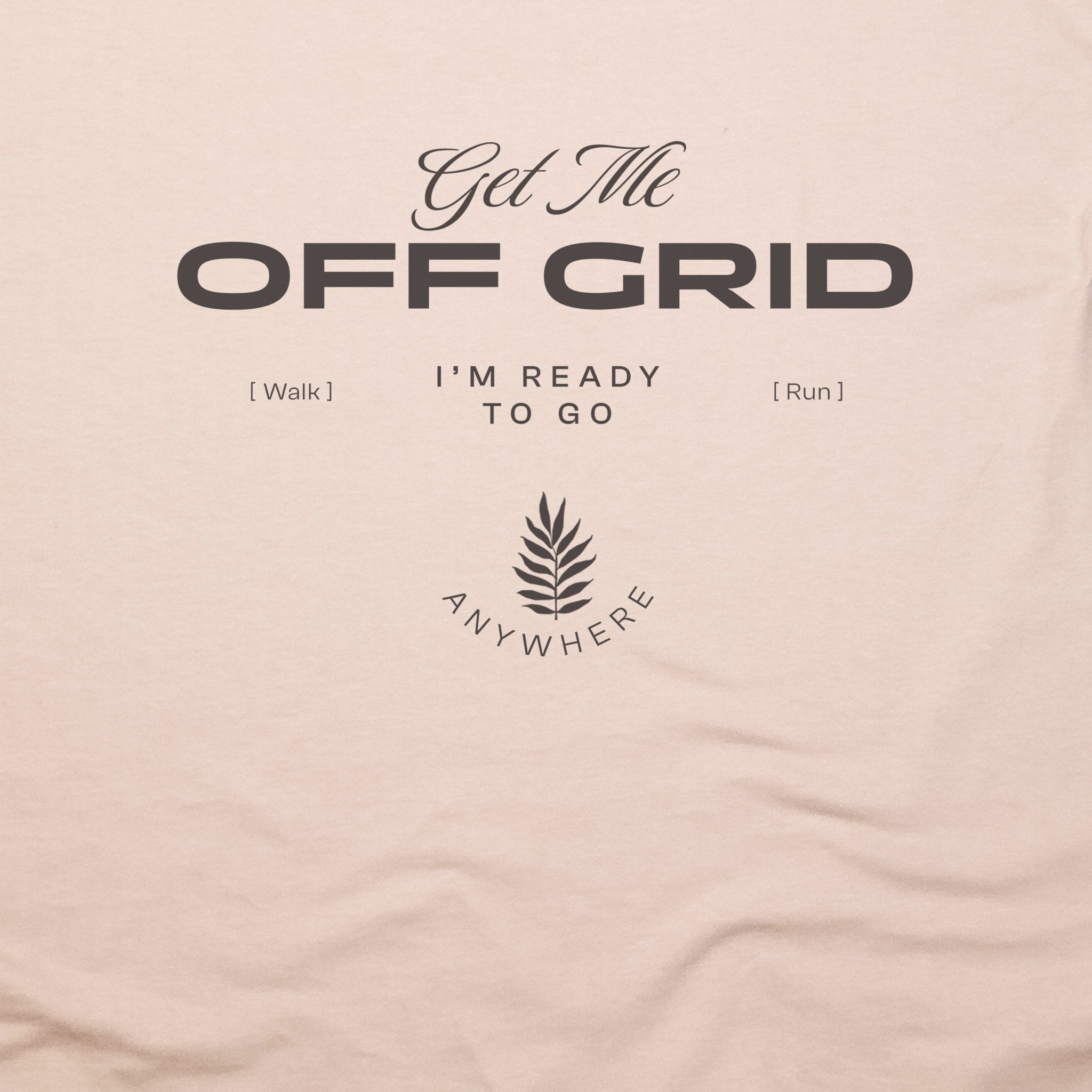 Get Me Off Grid T-Shirt