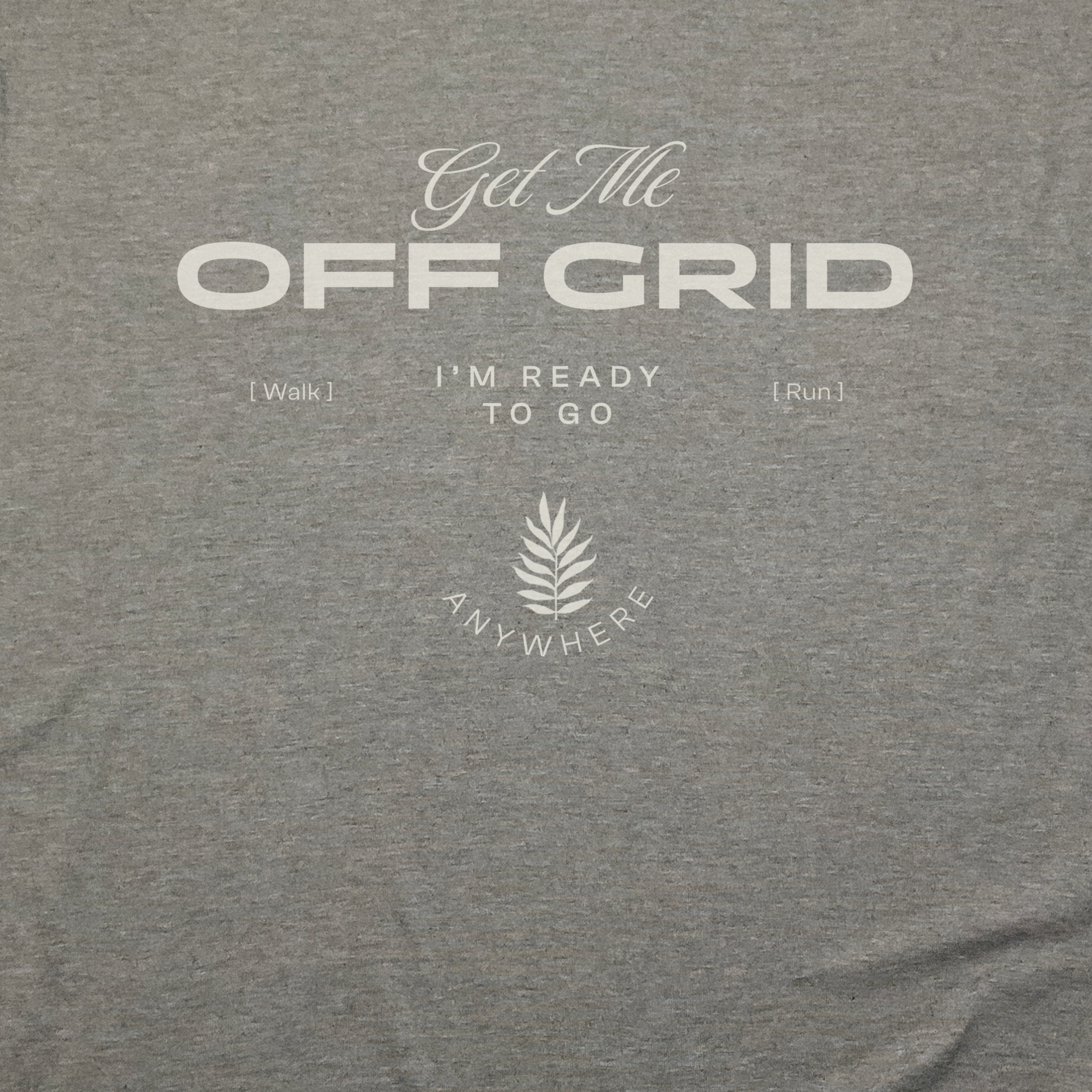 Get Me Off Grid T-Shirt
