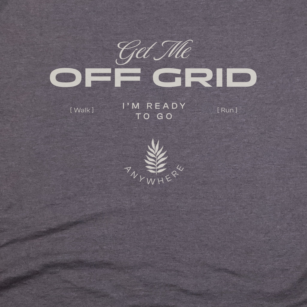 Get Me Off Grid T-Shirt