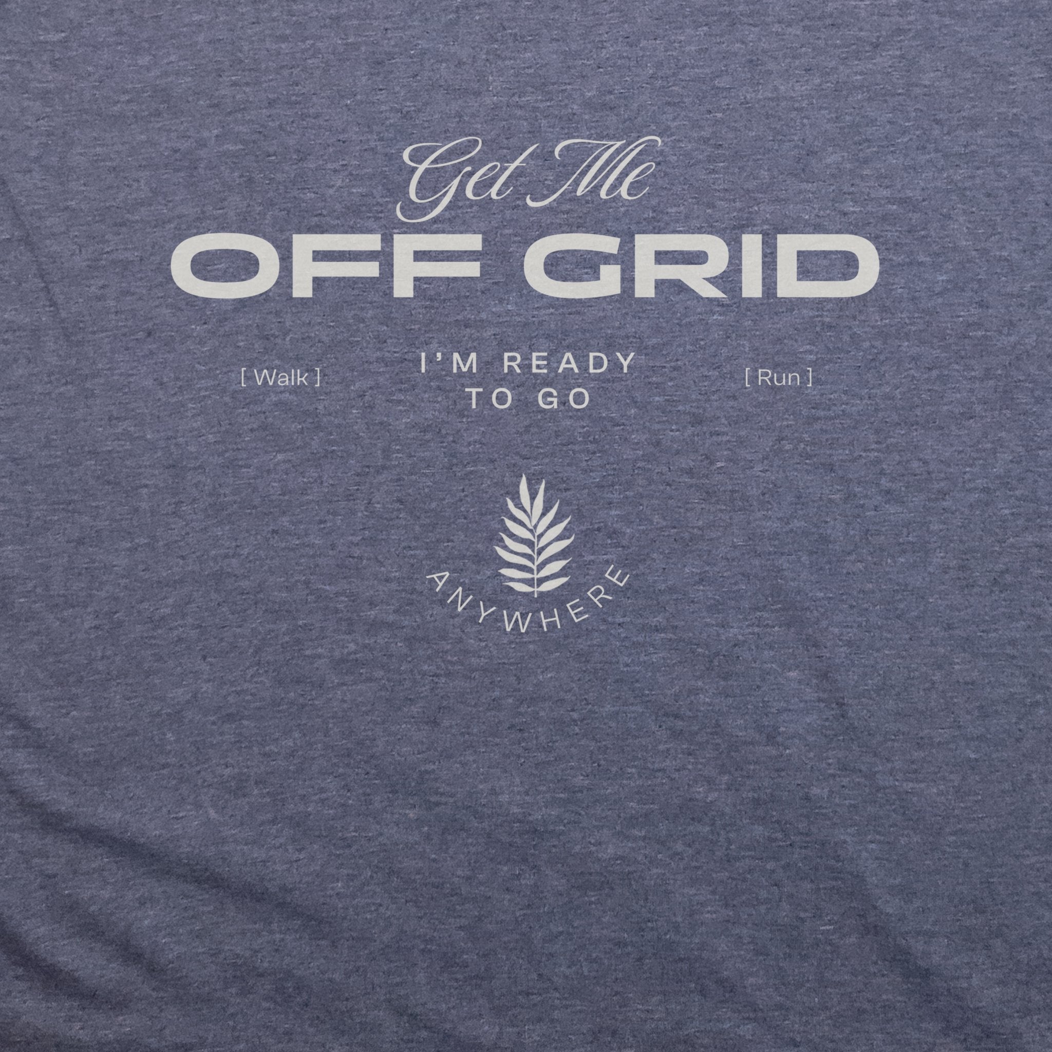 Get Me Off Grid T-Shirt