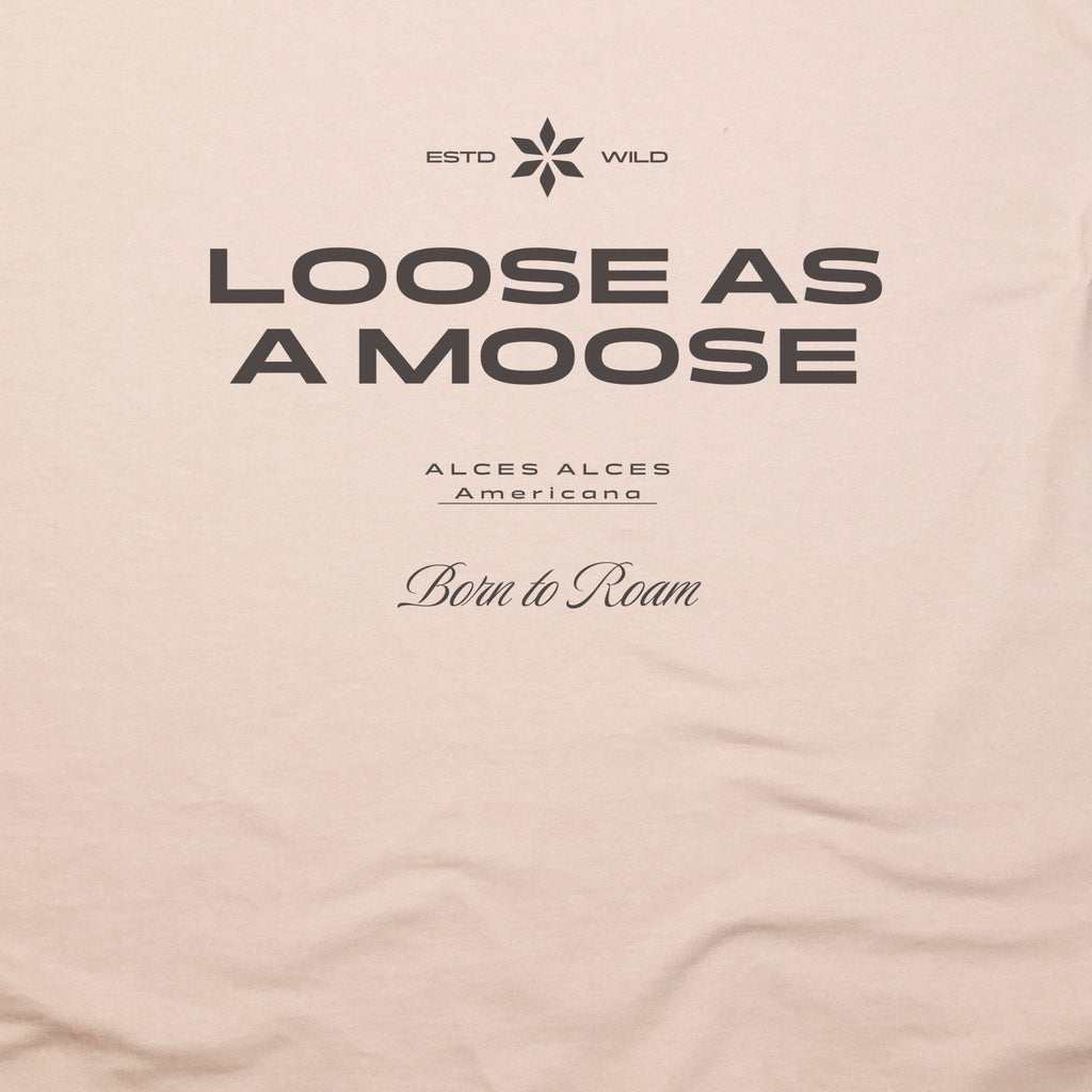 Loose as a Moose T-Shirt