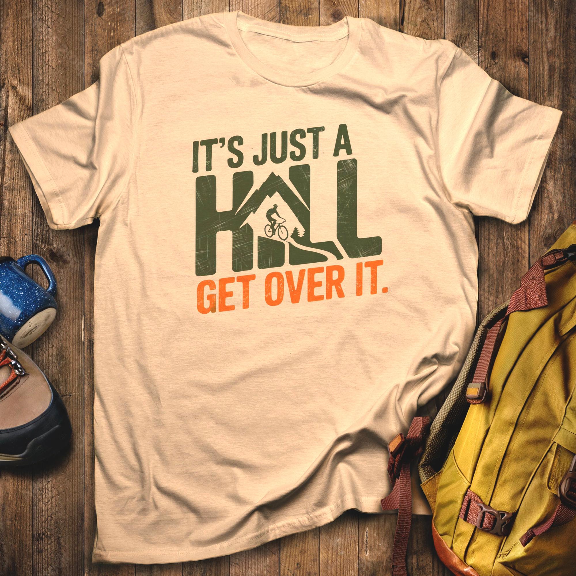 It's Just a Hill Biking T-Shirt