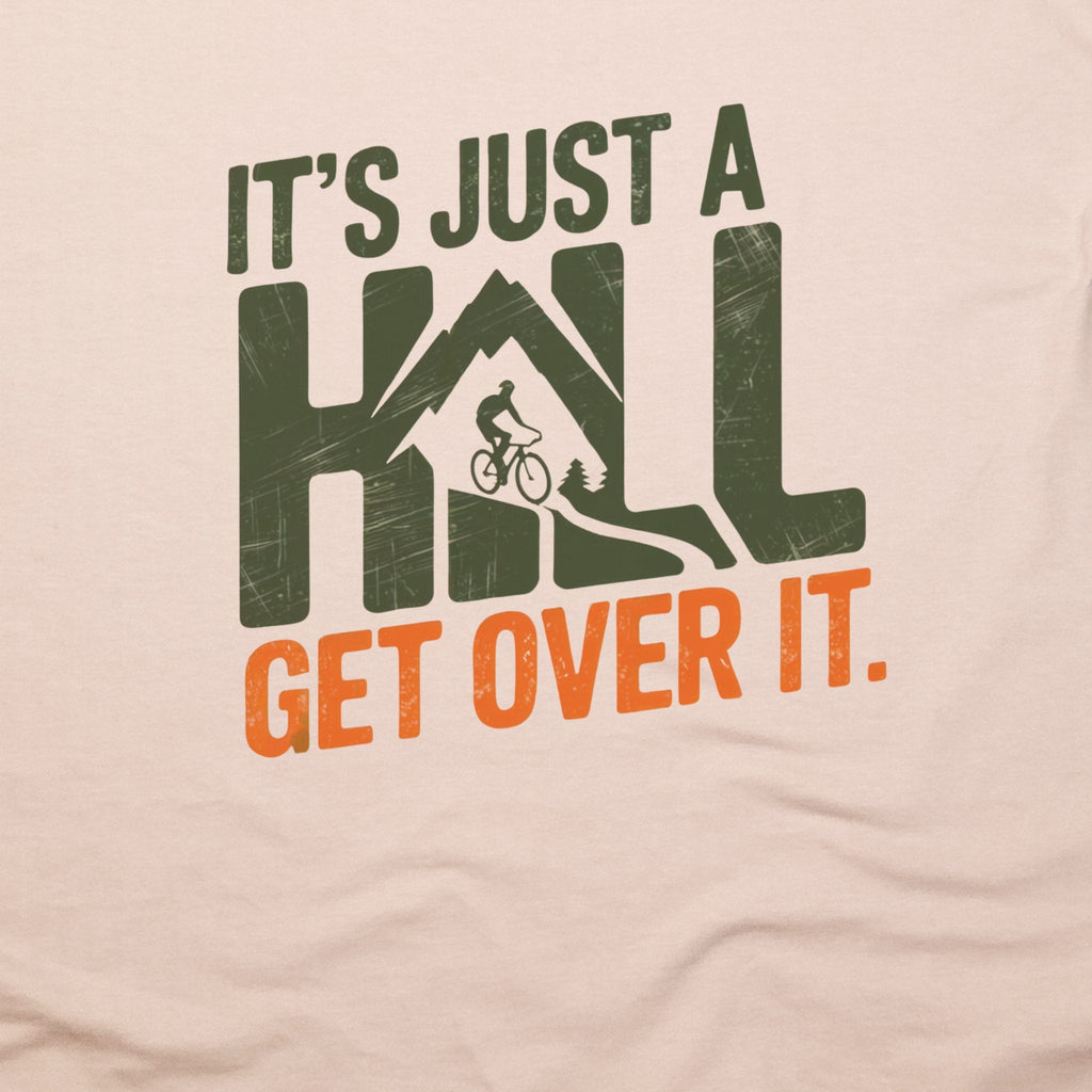 It's Just a Hill Biking T-Shirt