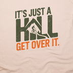 It's Just a Hill Biking T-Shirt