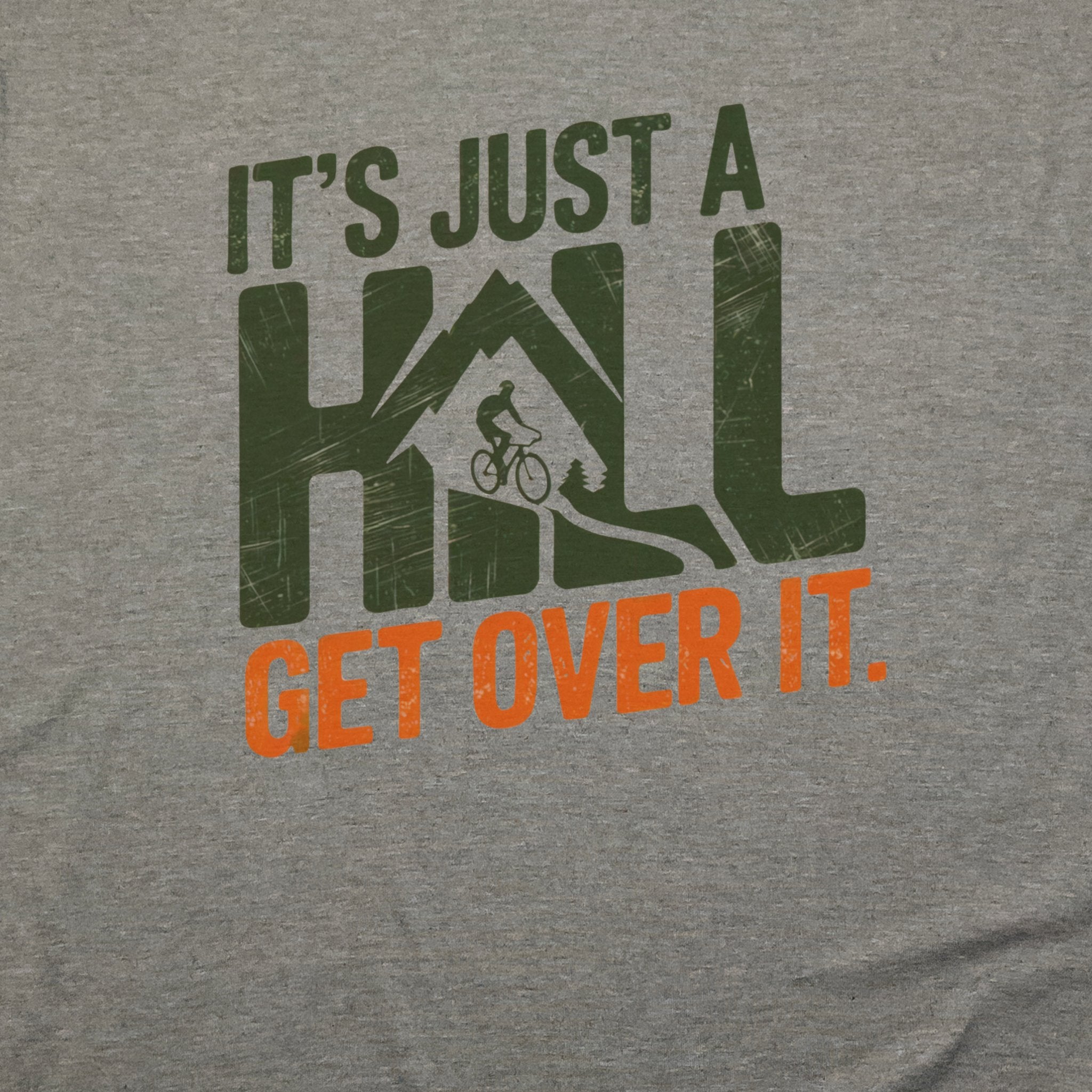 It's Just a Hill Biking T-Shirt