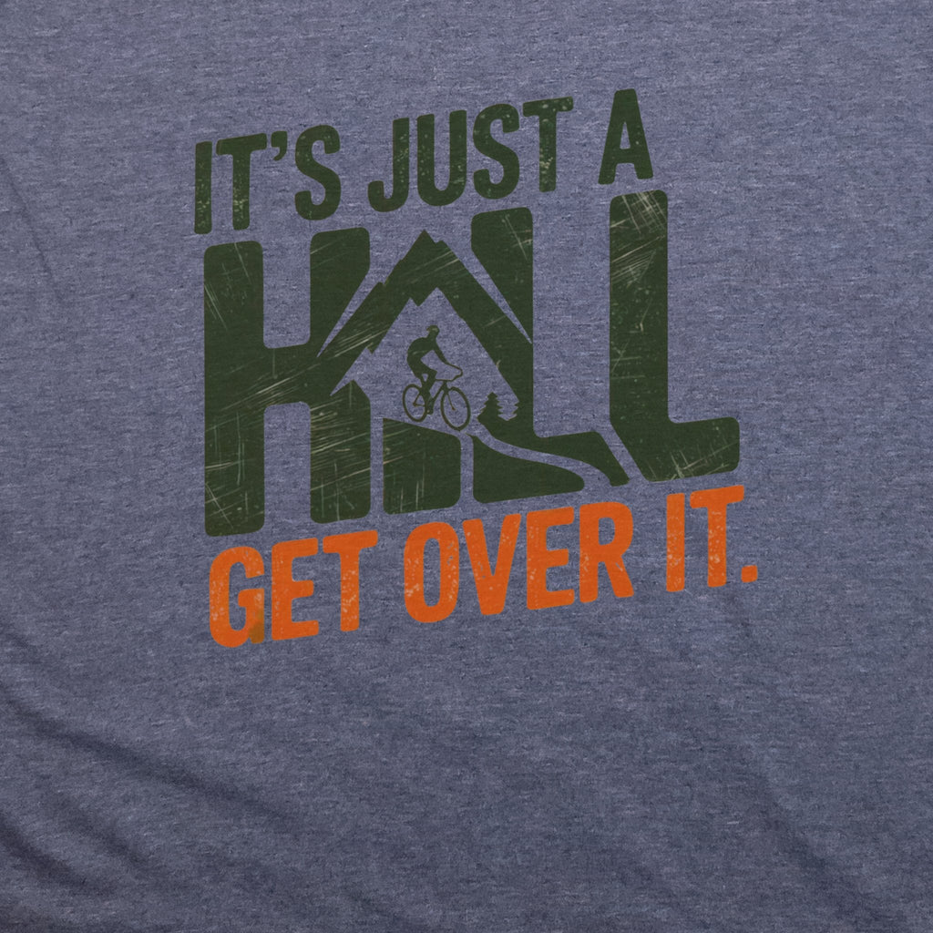 It's Just a Hill Biking T-Shirt