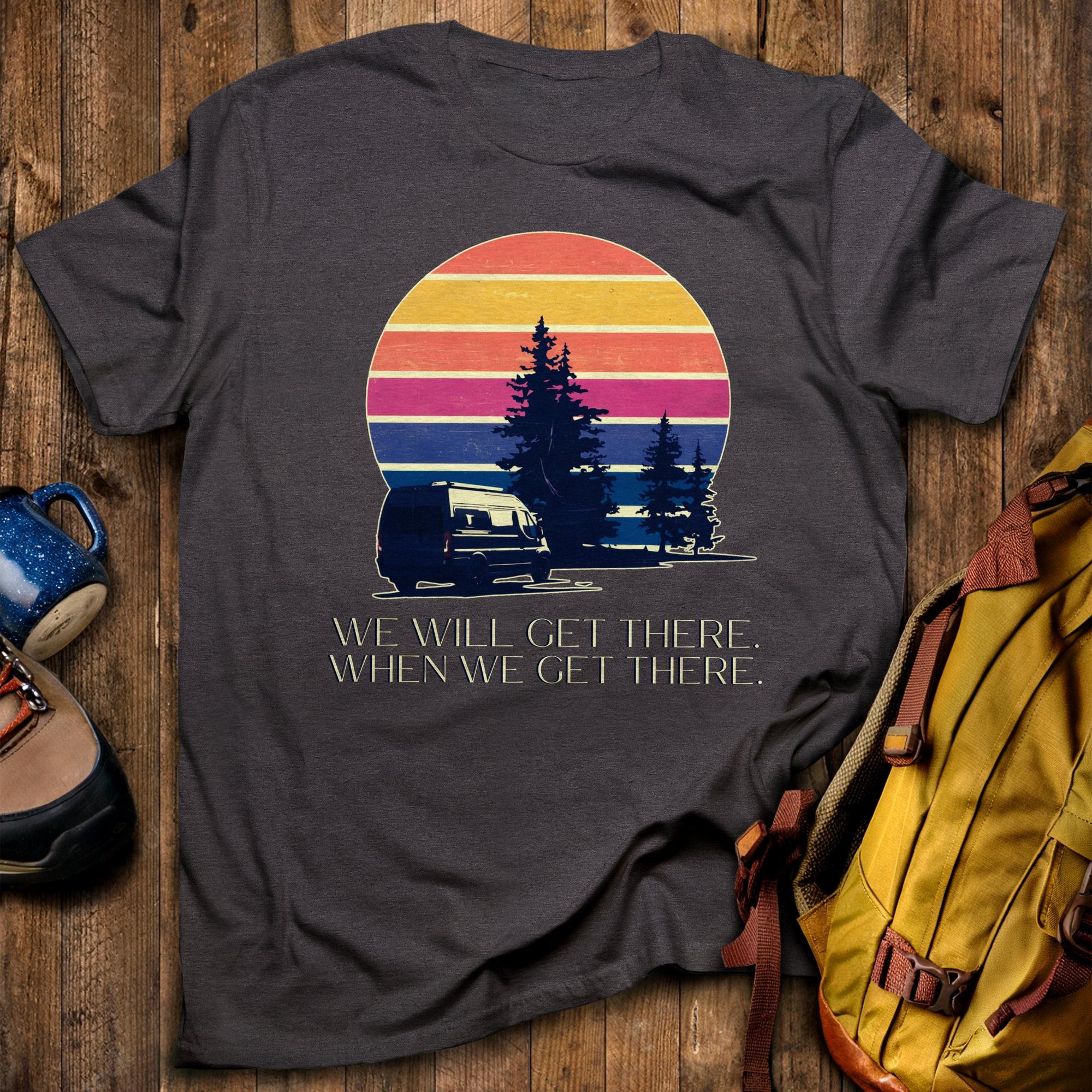 We Will Get There Campervan T-Shirt